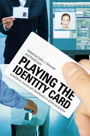 Playing the Identity Card: Surveillance, Security and Identification in Global Perspective (2013)